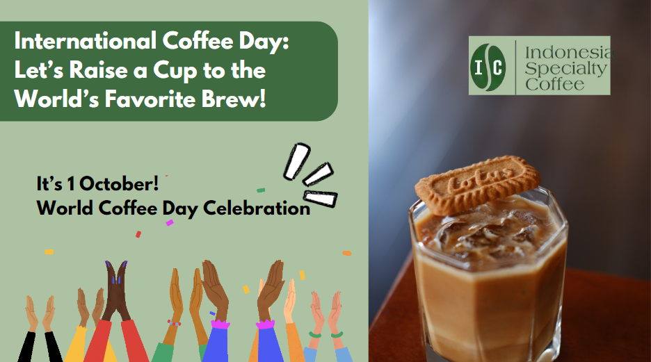 International Coffee Day Let’s Raise a Cup to the World’s Favorite Brew