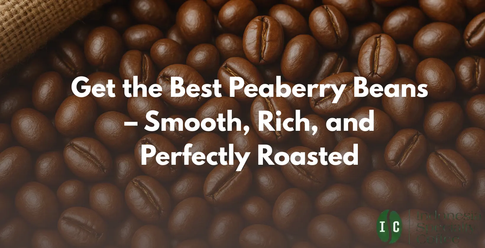 Experience the unique taste of our Peaberry beans. Smooth, rich, and expertly roasted for coffee perfection. Order now for your best brew yet!