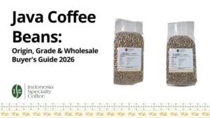 Java Coffee Beans Origin, Grade & Wholesale Buyer's Guide 2026