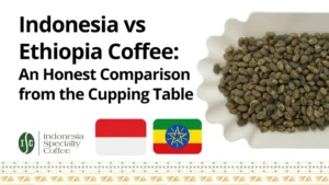 Indonesia vs Ethiopia Coffee An Honest Comparison from the Cupping Table