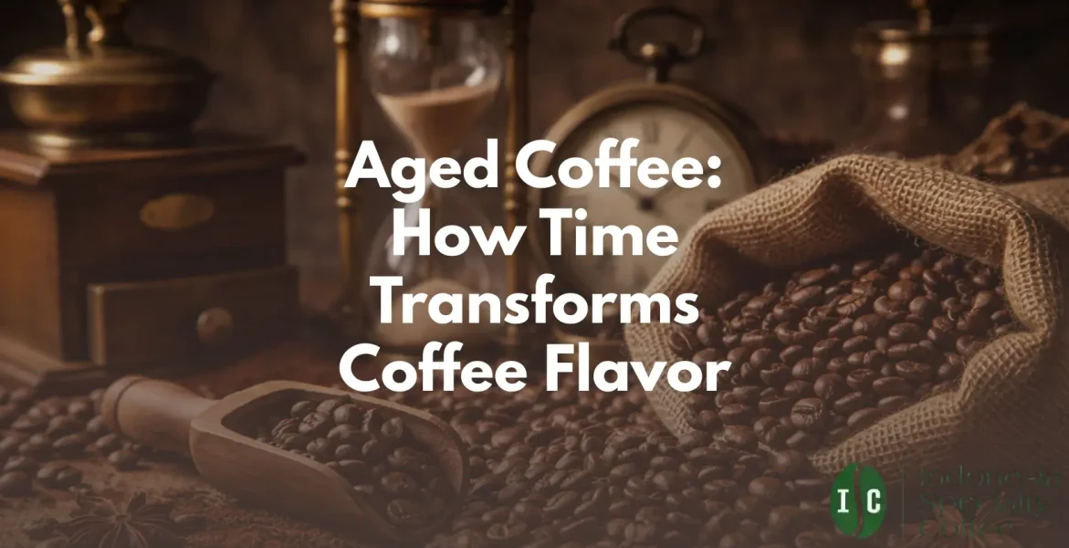 Aged Coffee How Time Transforms Coffee Flavor