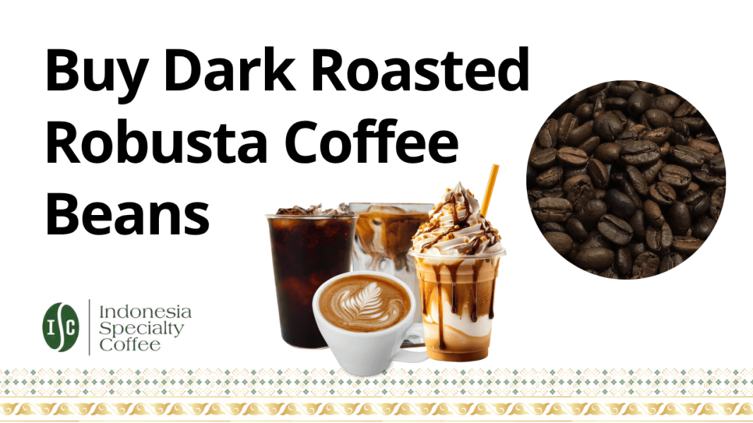 Buy Dark Roasted Robusta Coffee Beans