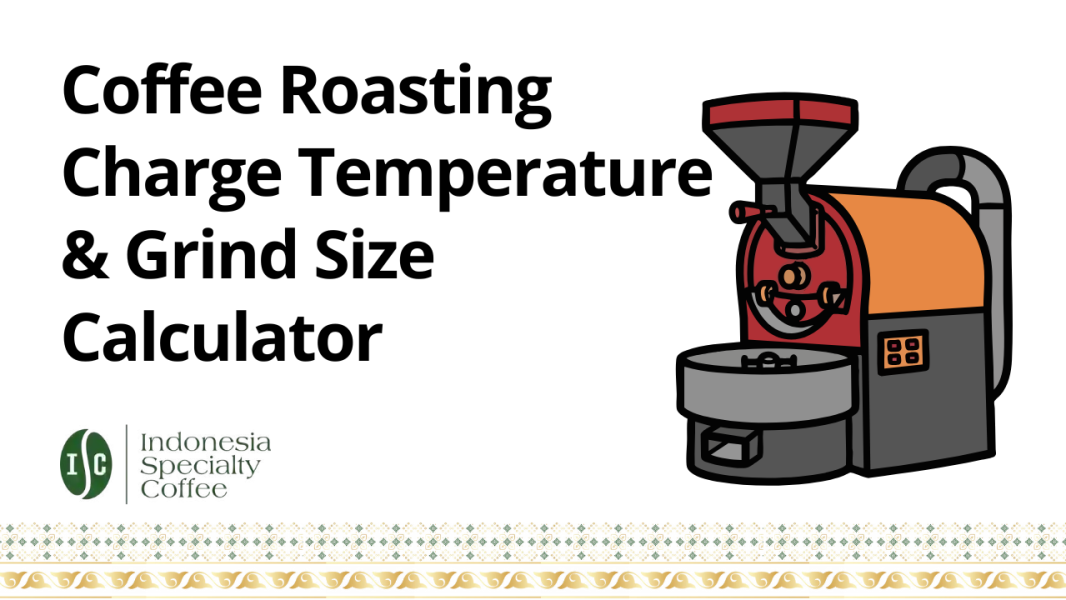 Coffee Roasting Charge Temperature & Grind Size Calculator