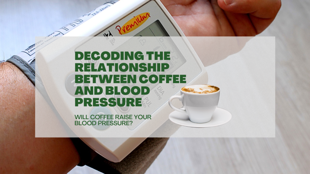 Decoding the Relationship Between Coffee and Blood Pressure