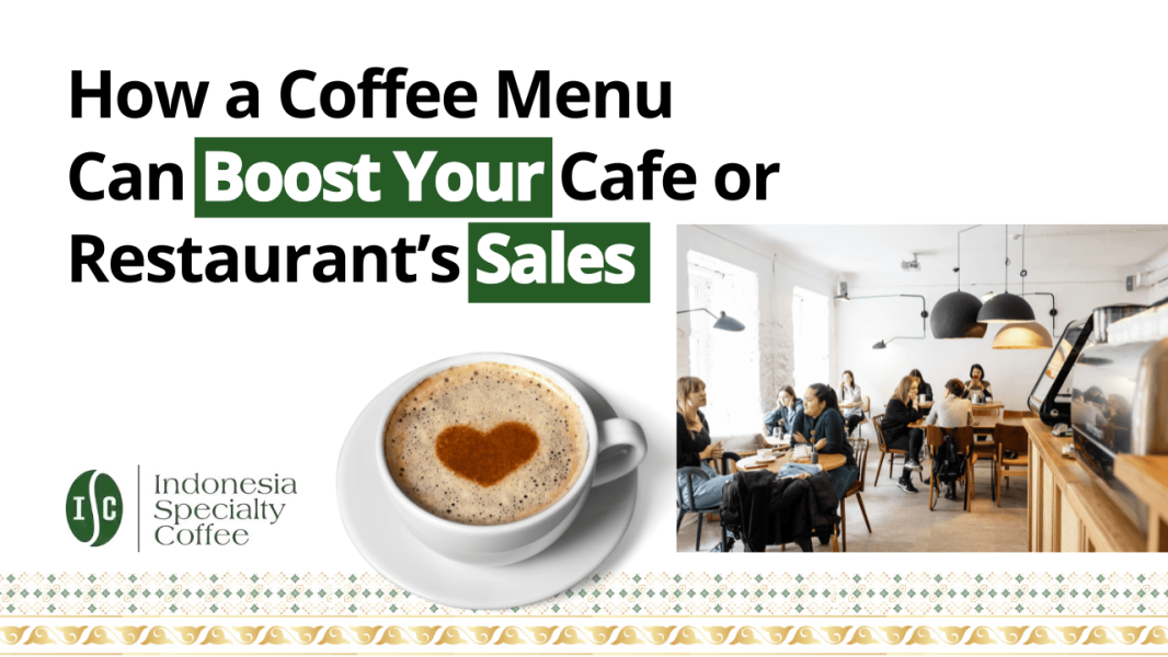 How a Coffee Menu Can Boost Your Cafe or Restaurant’s Sales