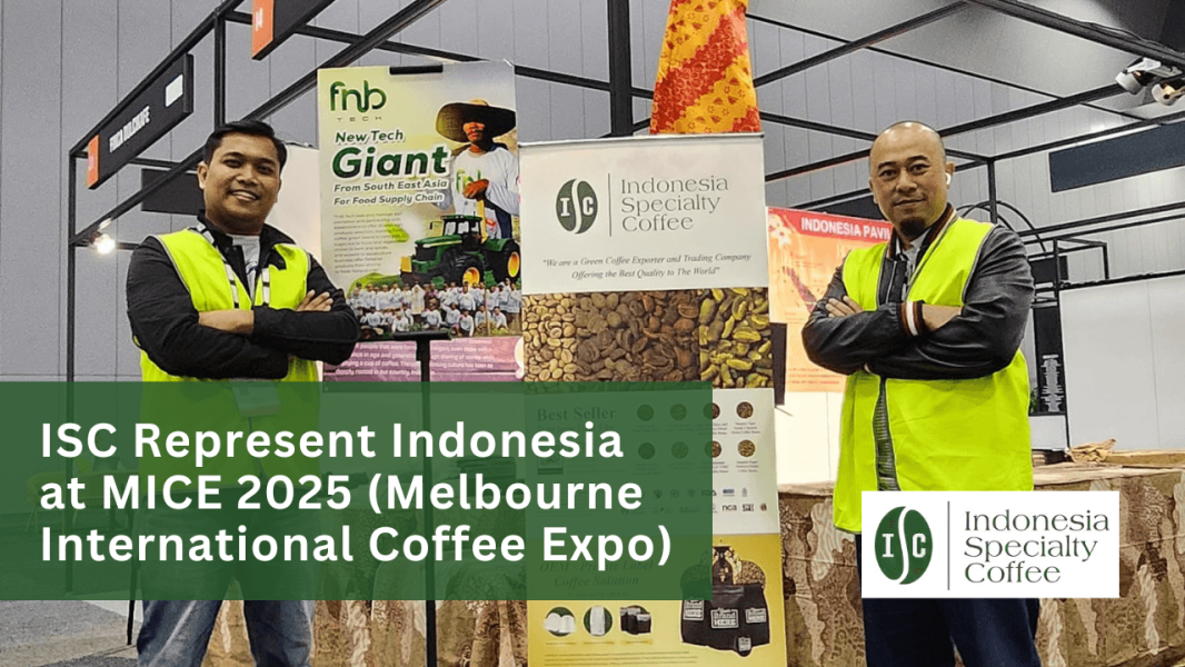 ISC Represent Indonesia at MICE 2025 (Melbourne International Coffee Expo)