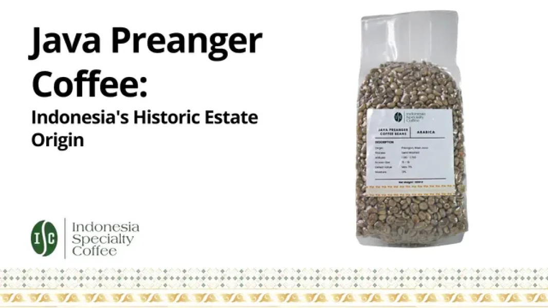 Java Preanger Coffee Indonesia's Historic Estate Origin