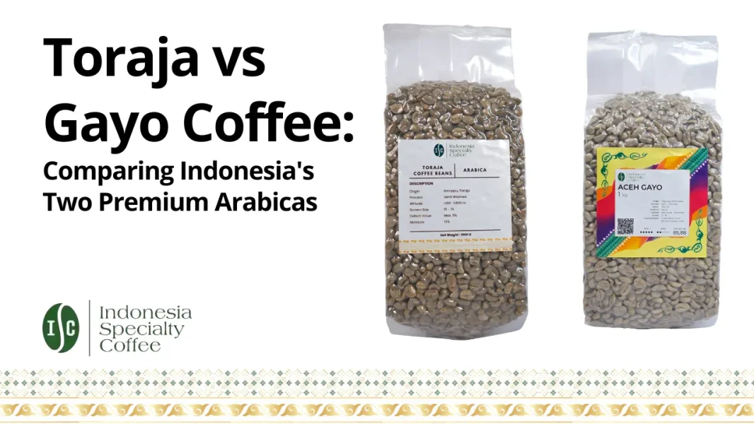Toraja vs Gayo Coffee Comparing Indonesia's Two Premium Arabicas