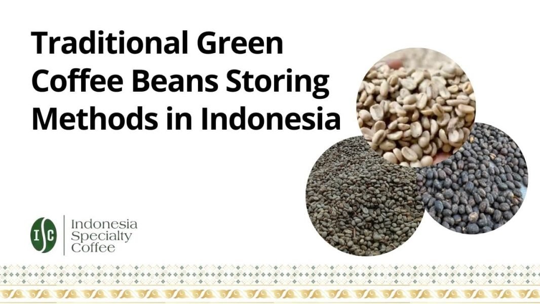 Traditional Green Coffee Beans Storing Methods in Indonesia