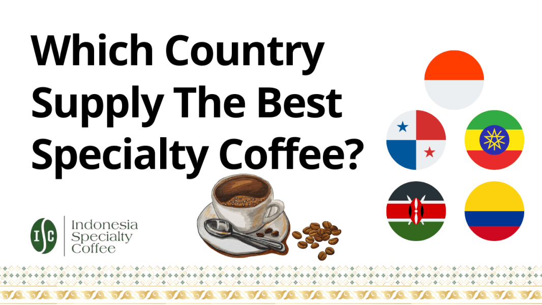 Which Country Supply The Best Specialty Coffee